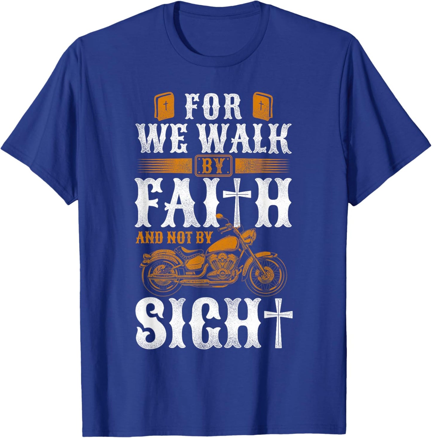 Classic Christian Motorcycle Biker For We Walk By Faith & T-Shirt - T-Shirt | Royal