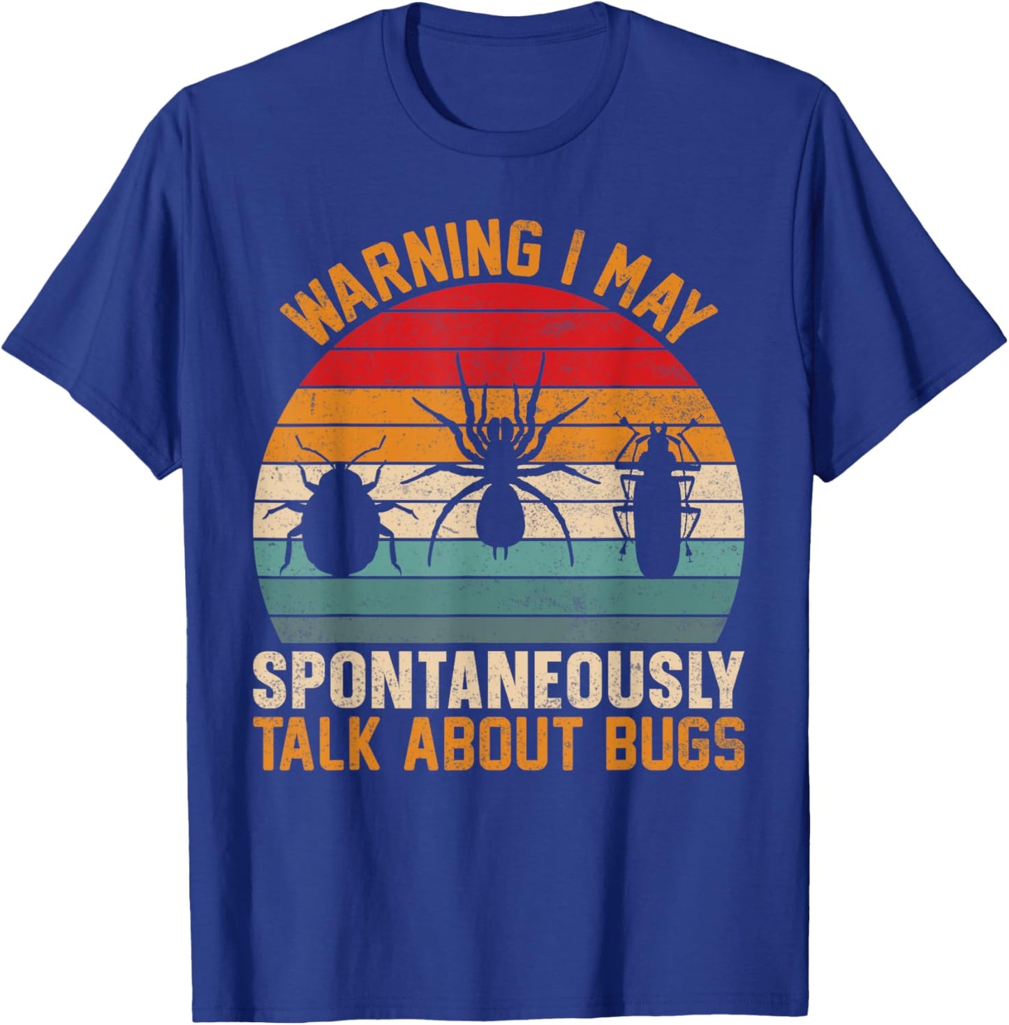 Warning I May Spontaneously Talk About Bugs Insect Collector T-Shirt - T-Shirt | Royal