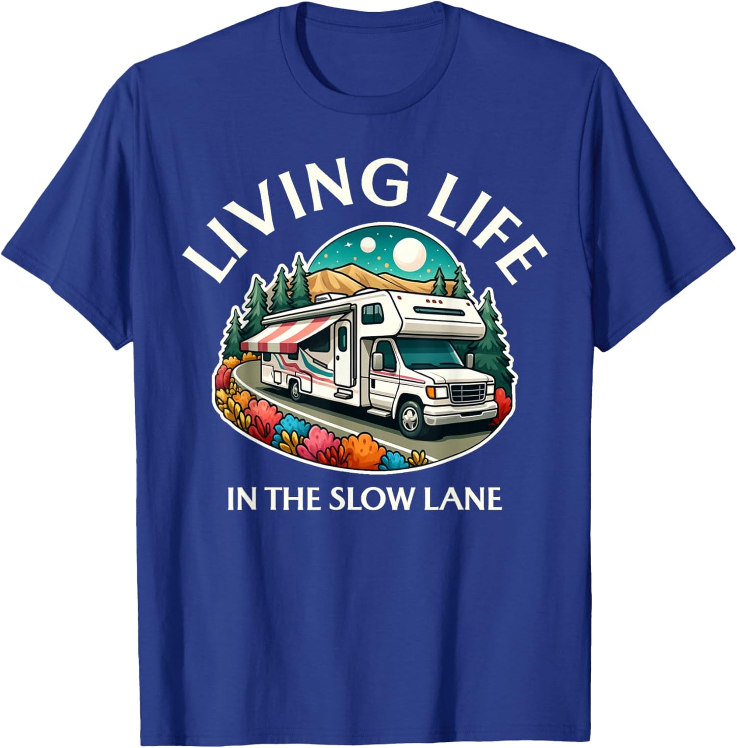 Funny Living Life Slow Lane RV Motorhome Camper Camping T-Shirt - T-Shirt | Royal
