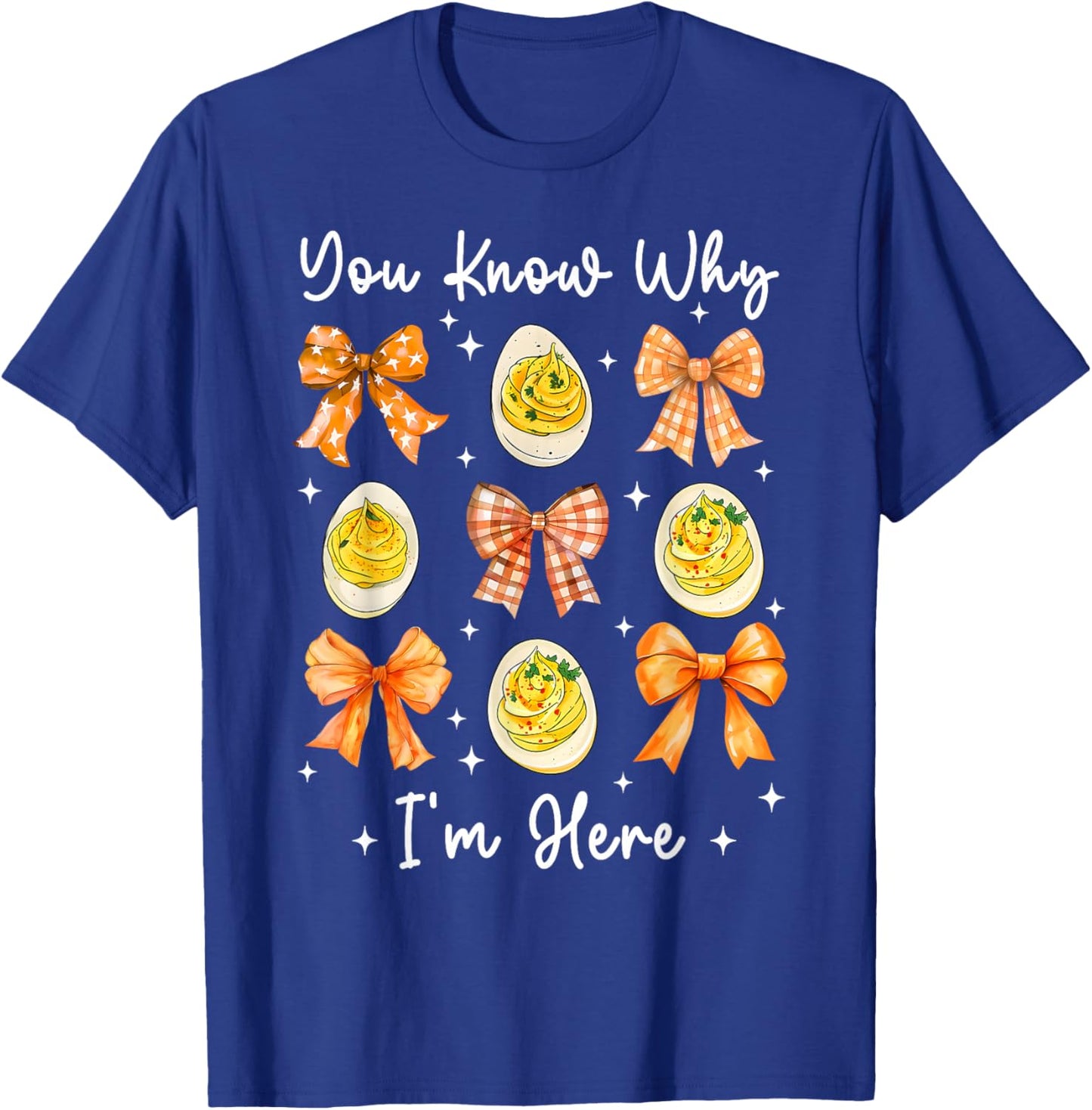 Deviled Eggs You Know Why Im Here Thanksgiving Men Women Kid T-Shirt - T-Shirt | Royal