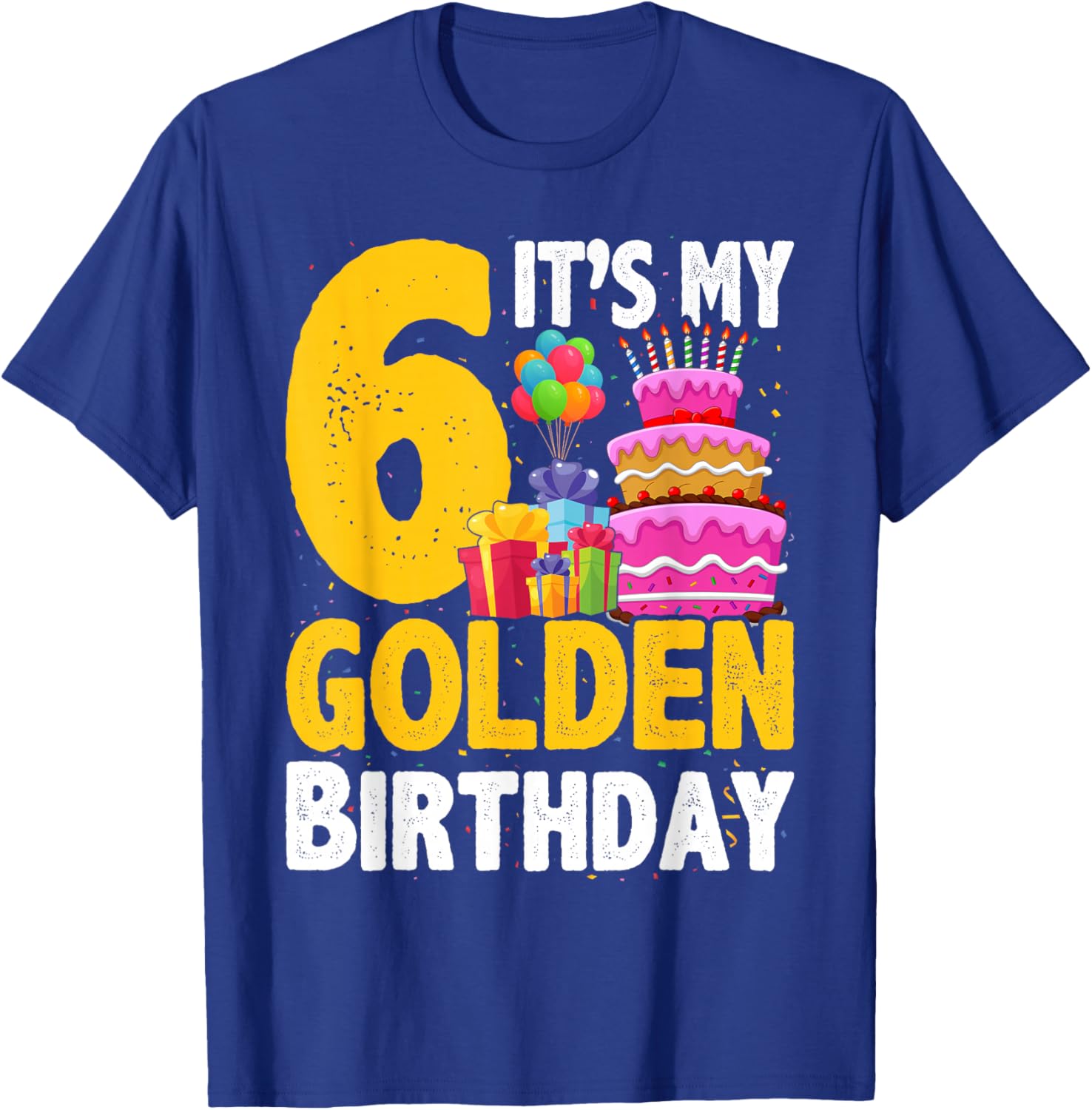 Golden Birthday It's My 6th Birthday 6 Year Old T-Shirt - T-Shirt | Royal