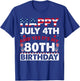Happy July 4th and Yes It's My 80th Birthday Independence T-Shirt - T-Shirt | Royal