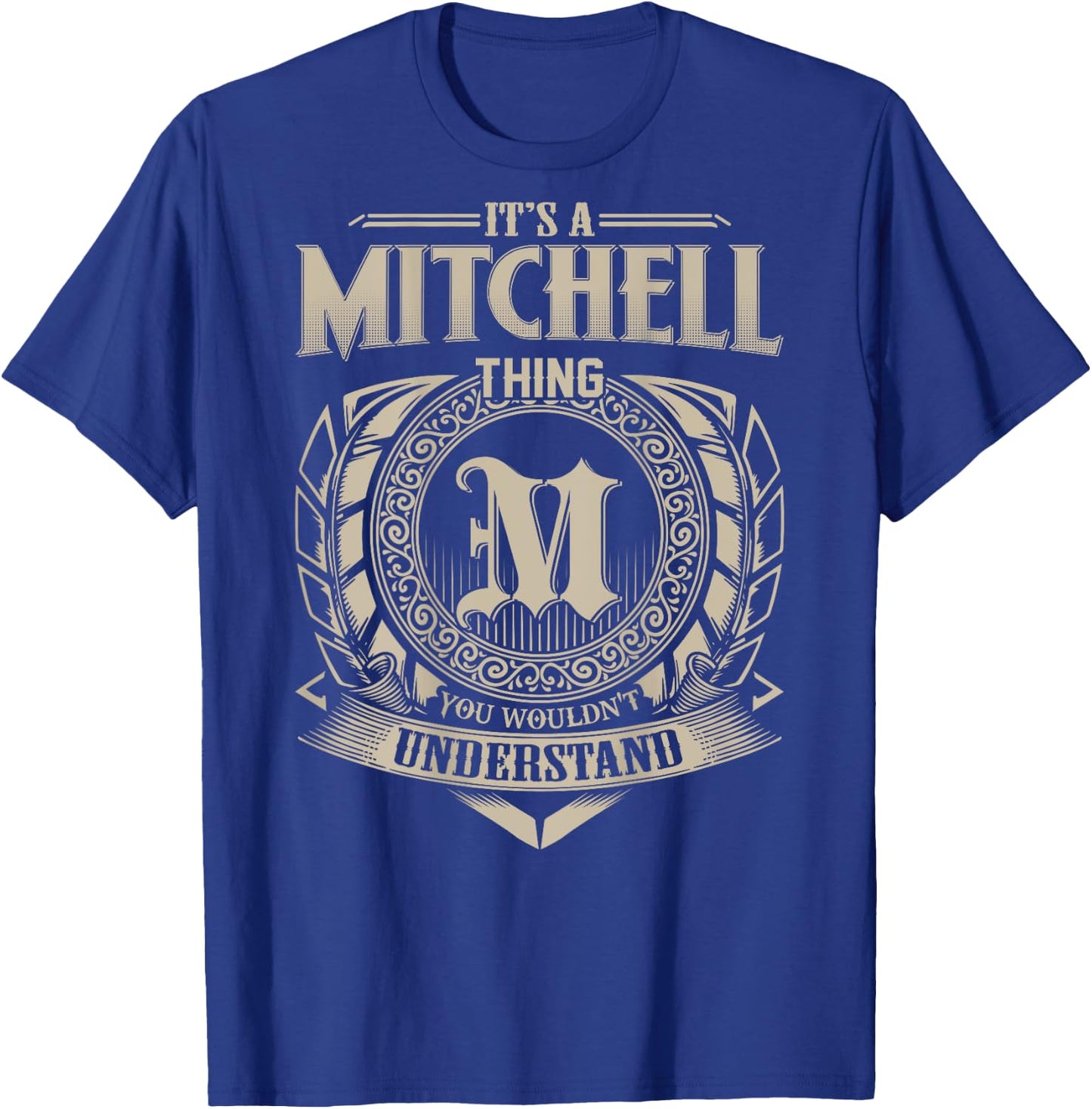 It's A MITCHELL Thing You Wouldn't Understand Family Name T-Shirt - T-Shirt | Royal