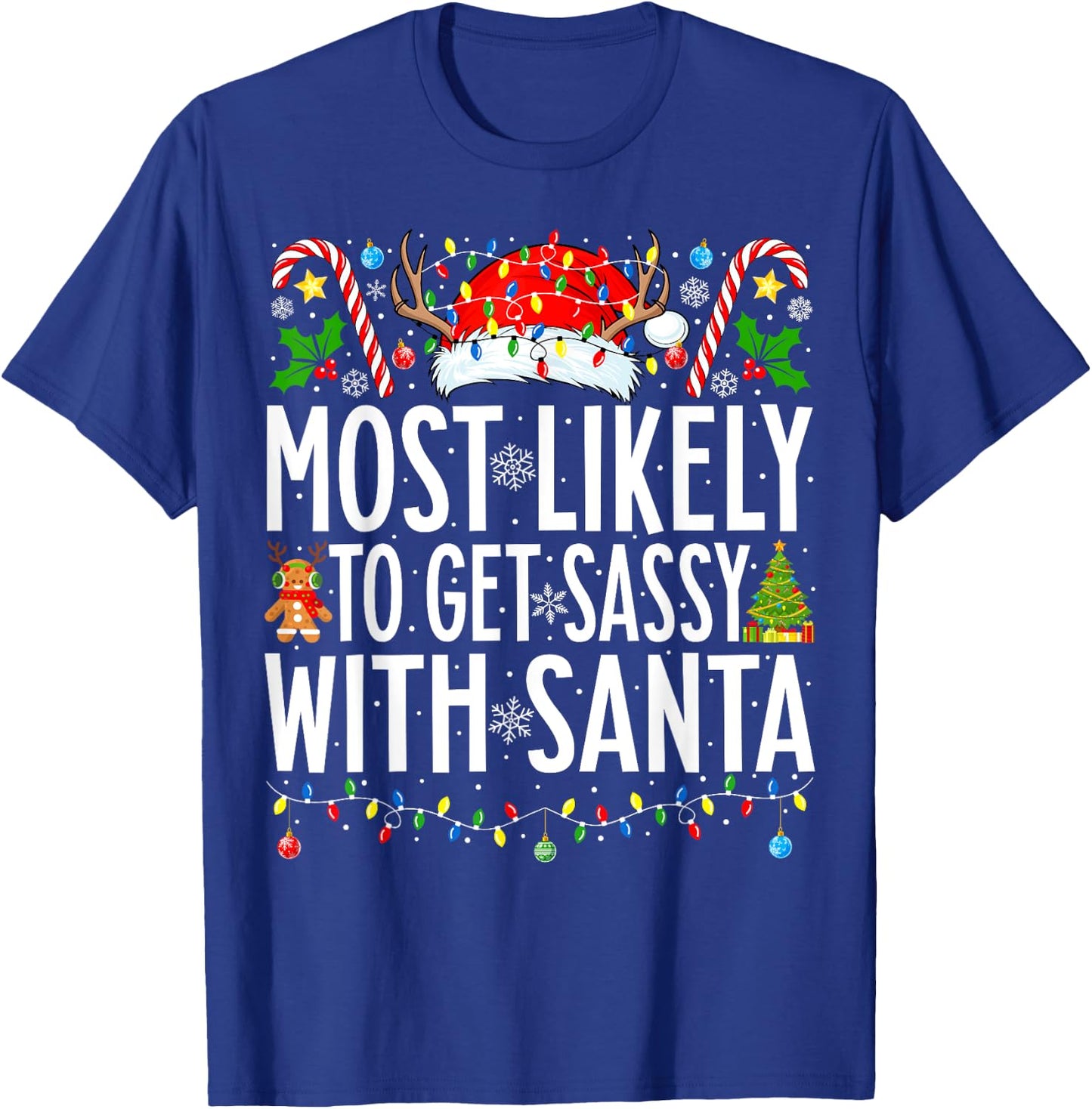 Most Likely To Get Sassy With Santa Xmas Family Christmas T-Shirt - T-Shirt | Royal