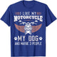 I like My Motorcycle MY Dog And Maybe 3 People Gift Biker Women Girls Kids T-Shirt - T-Shirt | Royal