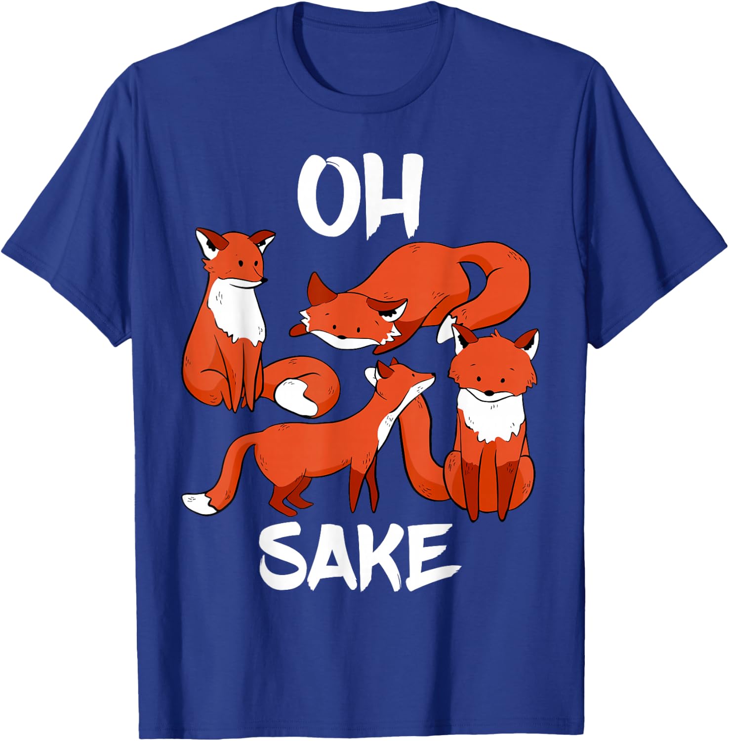 Oh Four Fox Sake Funny Almost Offensive Adult Humour T-Shirt - T-Shirt | Royal