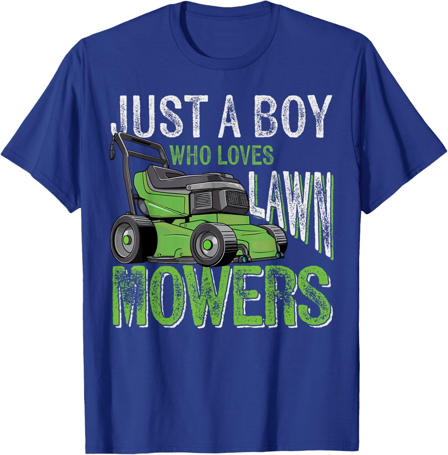 Just a Boy Who Loves Lawn Mowers Toddler Lawn Mowing Lover T-Shirt - T-Shirt | Royal