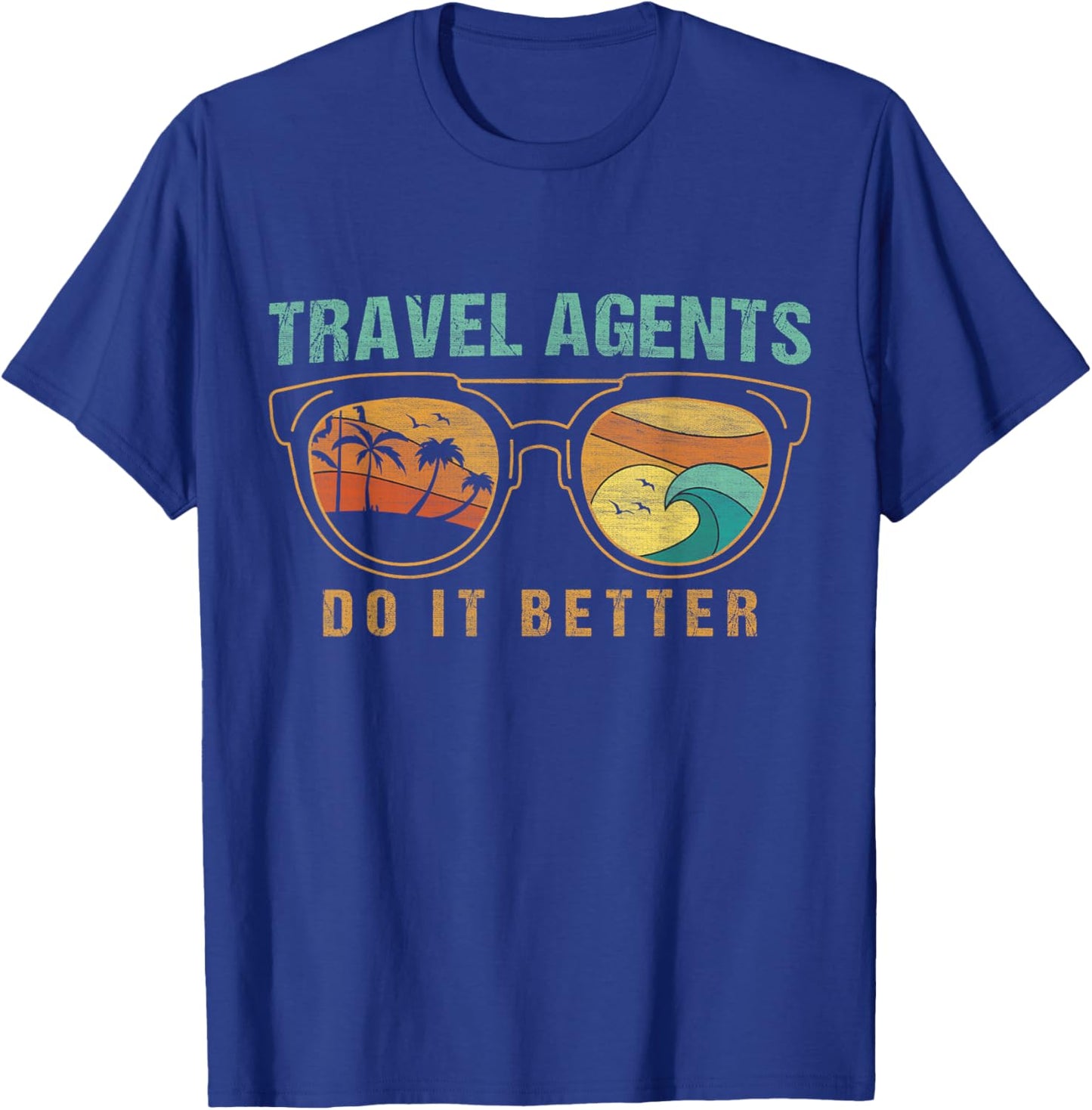 Travel Agents Do It Better Travel Agent T-Shirt - T-Shirt | Royal