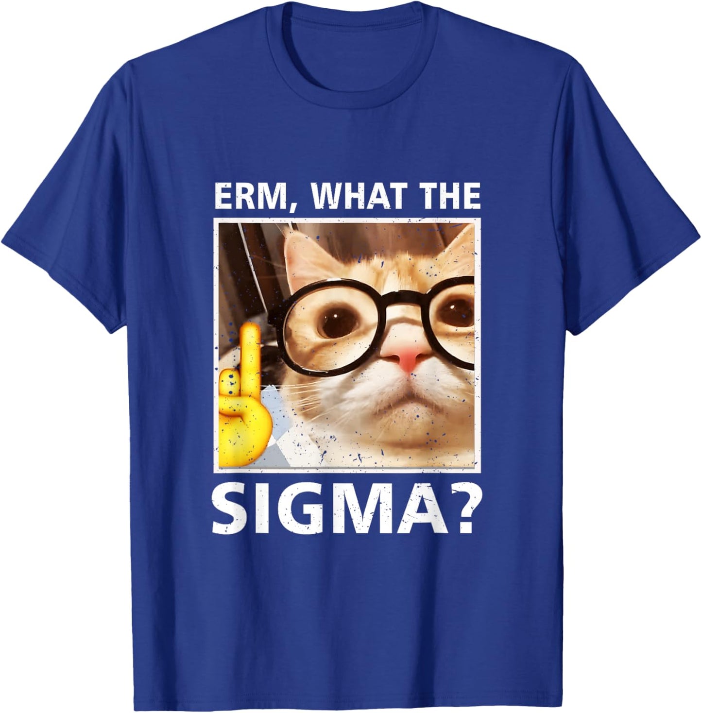 Erm What-The Sigma Cat Meme Selfie Cat Wearing Sunglasses T-Shirt - T-Shirt | Royal