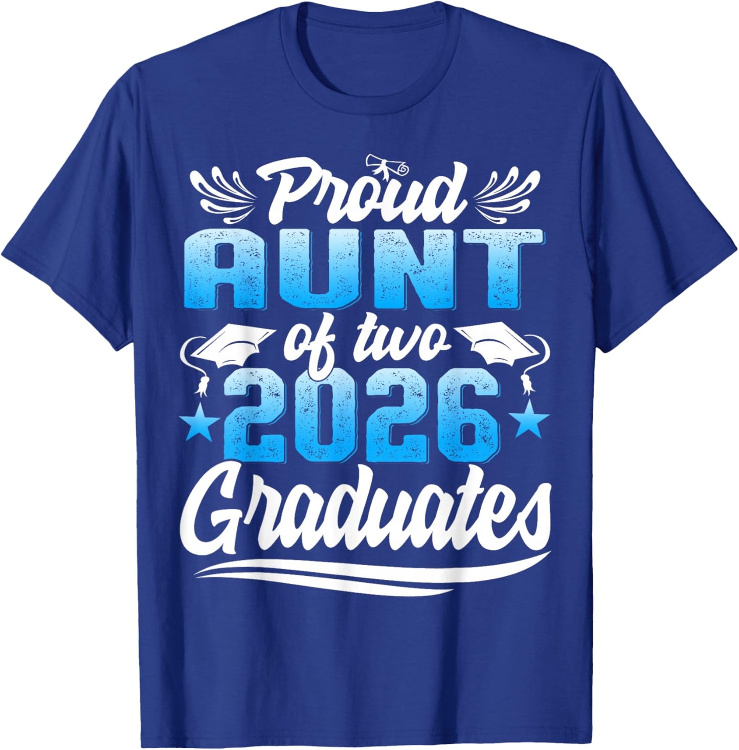 Proud Aunt of Two Class of 2026 Graduates Twins Graduation T-Shirt - T-Shirt | Royal