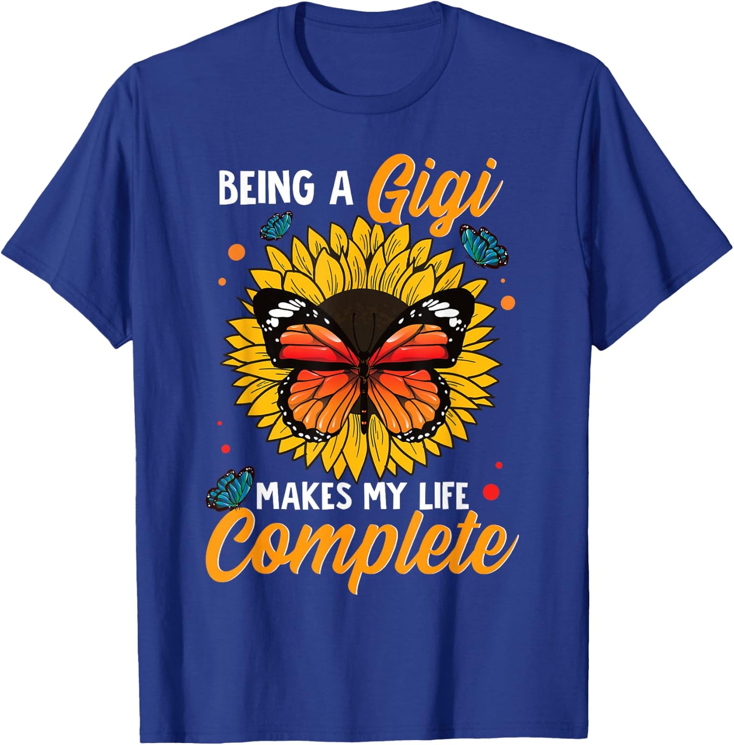Being A Gigi Makes My Life Complete Sunflower Butterfly T-Shirt - T-Shirt | Royal