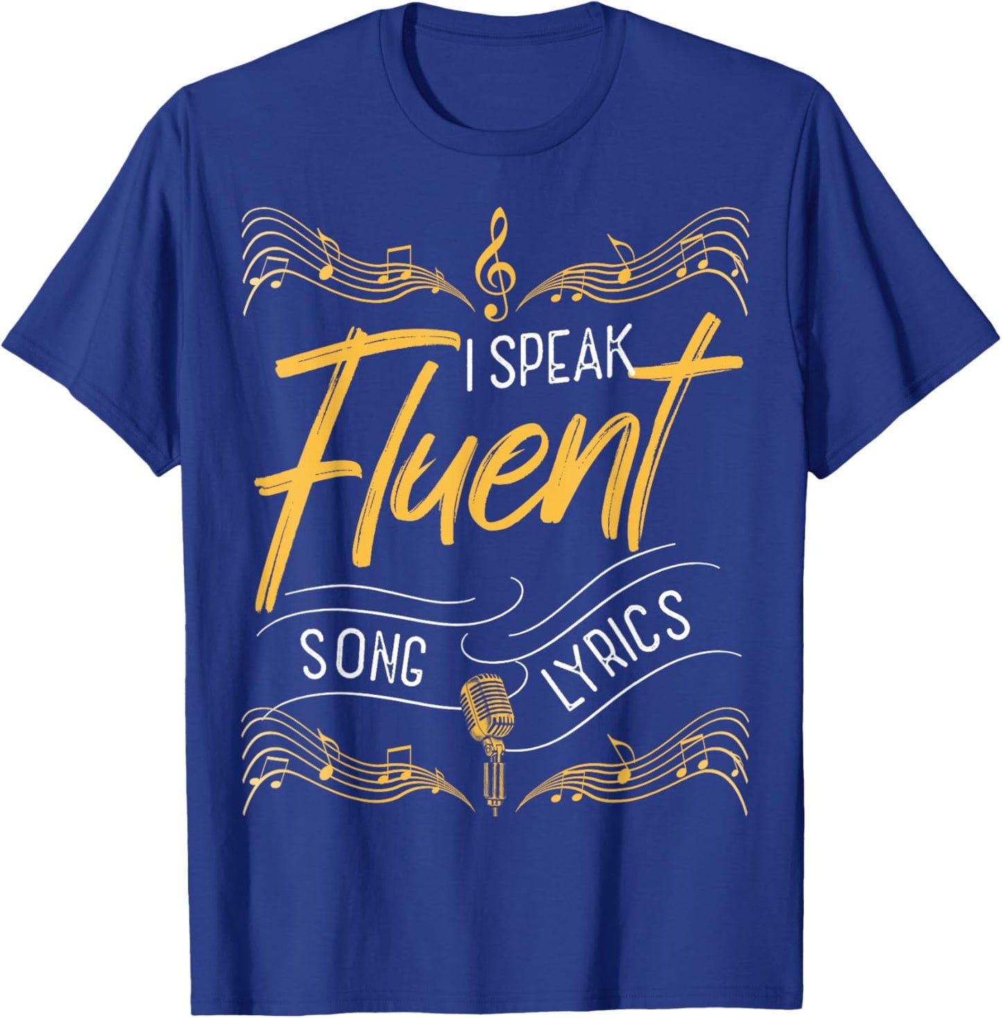 I Speak Fluent Song Lyrics Music Singer Lyricist T-Shirt - T-Shirt | Royal