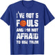 I've Got 5 Fouls And I'm Not Afraid To Use Them T-Shirt - T-Shirt | Royal