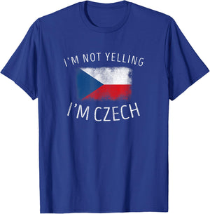 I'm Not Yelling, I'm Czech - Funny Czech Republic Pride T-Shirt - T-Shirt | Royal