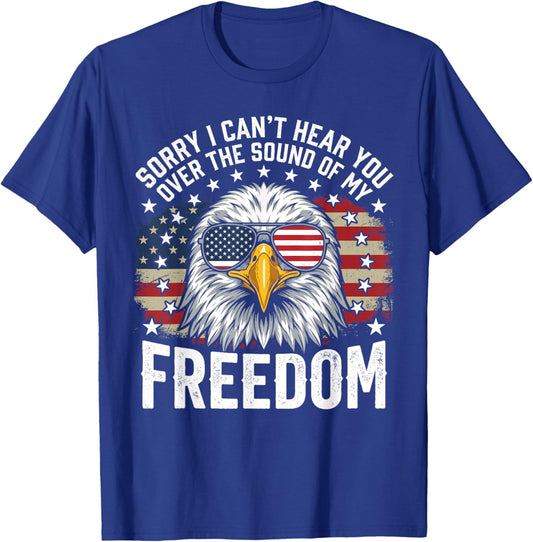 Sorry I Can't Hear You Eagle American Flag 4th of July T-Shirt - T-Shirt | Royal