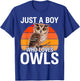 Just a Boy Who Loves Owls For Toddlers Boys Kids Birds Lover T-Shirt - T-Shirt | Royal