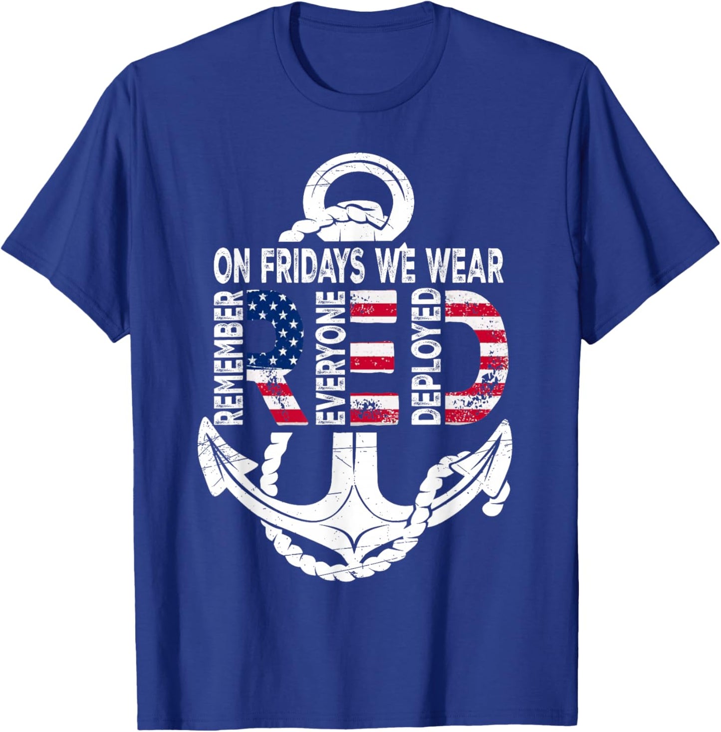 On Fridays We Wear Red Remember Everyone Deployed Navy T-Shirt - T-Shirt | Royal