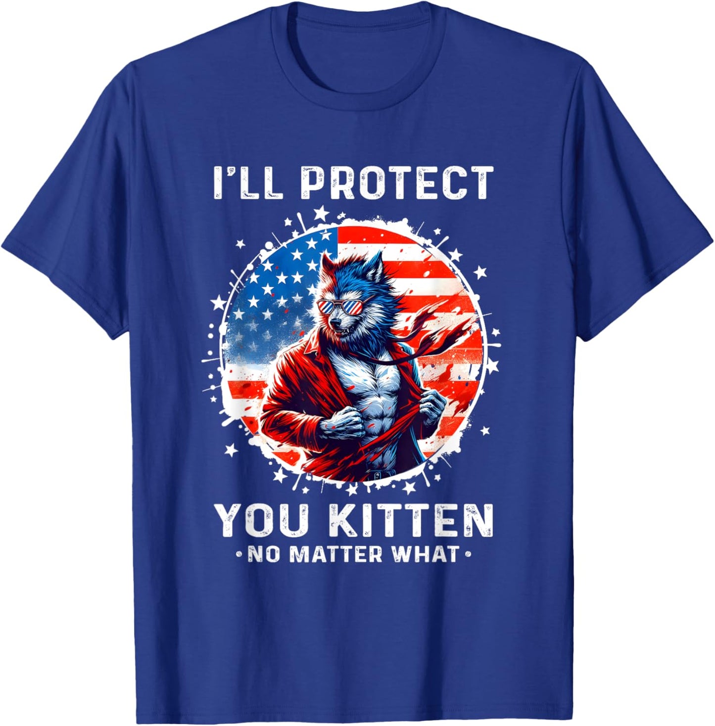 I'll Protect You Kitten Funny Alpha Wolf Shirt Wolf Meme T-Shirt - T-Shirt | Royal
