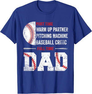 Baseball Part Time Warm Up Partner Pitching Full Time Dad T-Shirt - T-Shirt | Royal