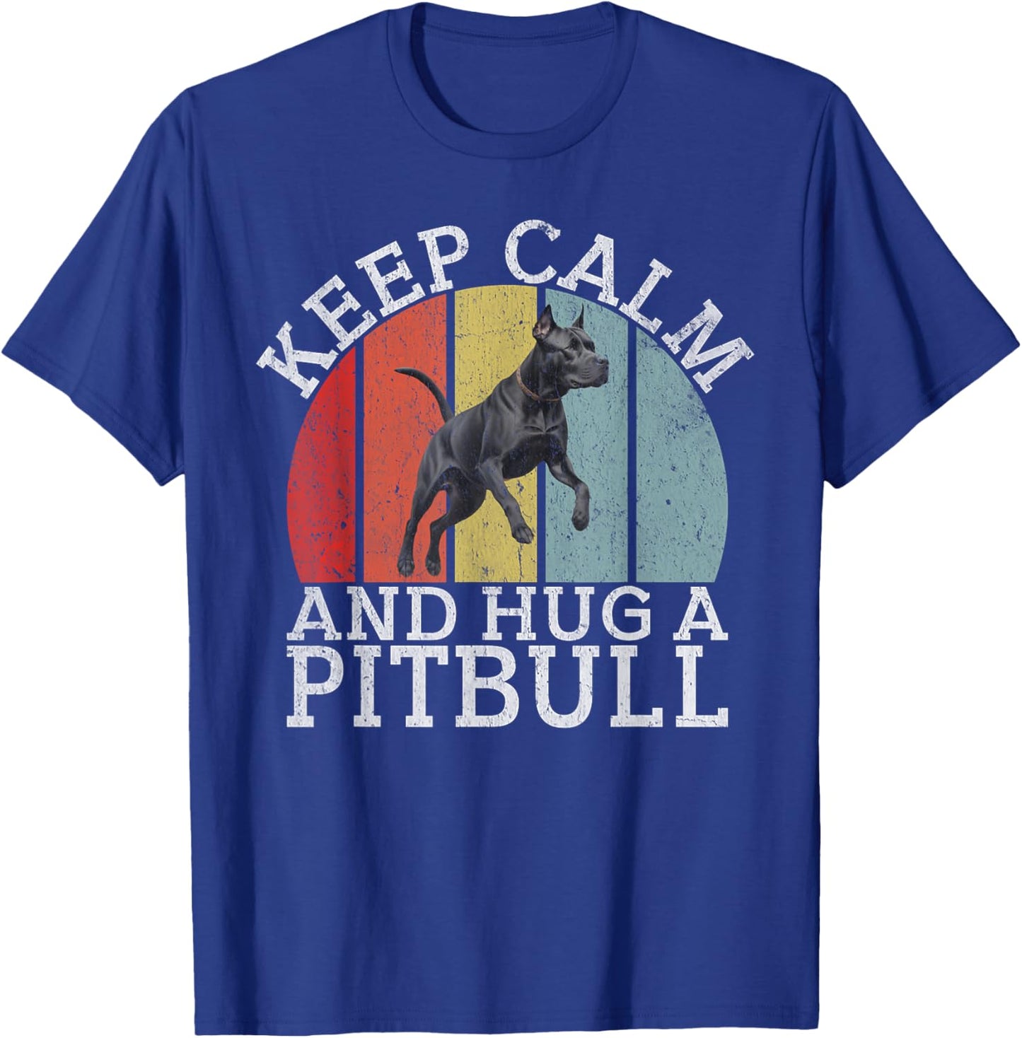 Keep Calm and Hug a Pitbull T-Shirt - T-Shirt | Royal