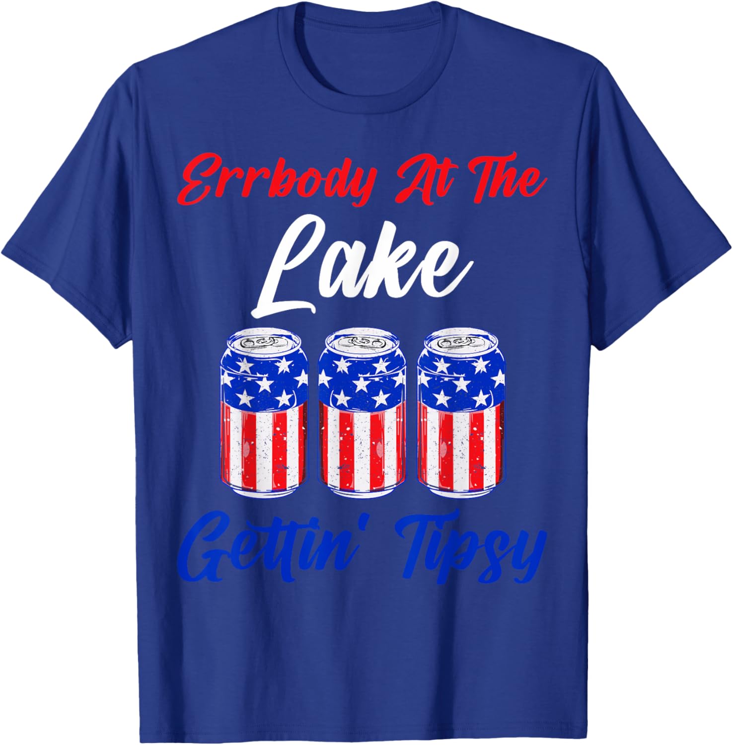 Errbody At The Lake Gettin Tipsy 4th July Beer Drinking Top T-Shirt - T-Shirt | Royal