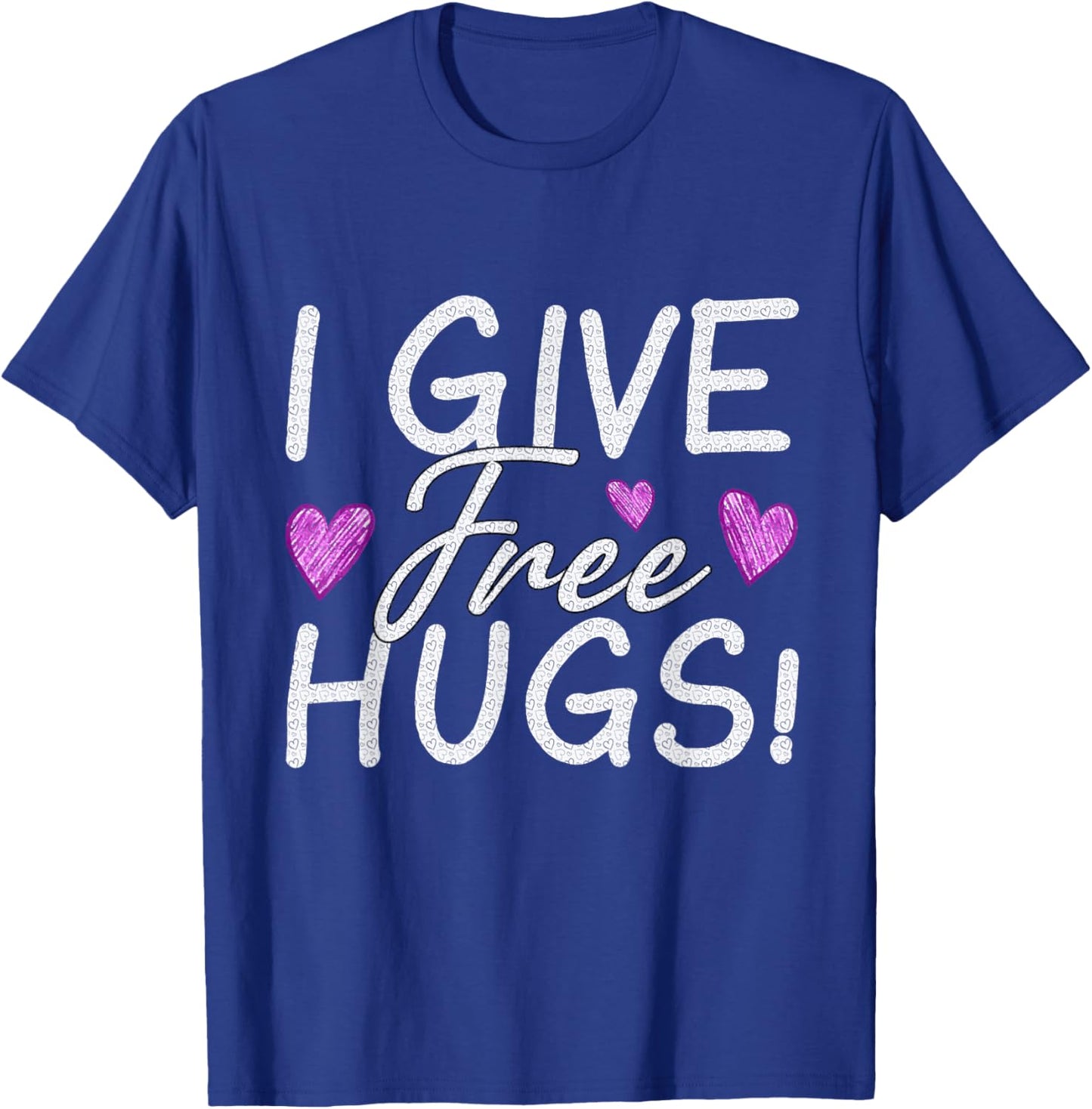 I Give Free Hugs! T-Shirt - T-Shirt | Royal