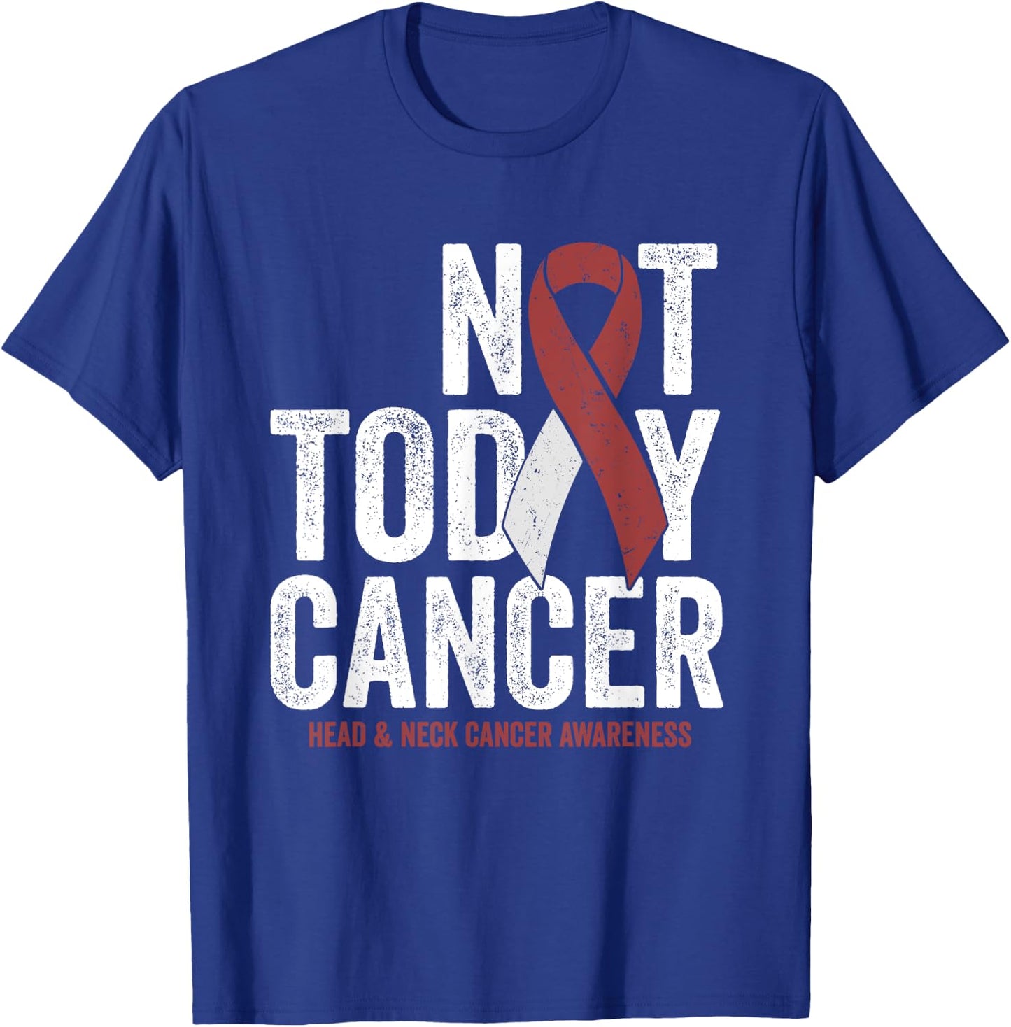 Not Today Throat Oral Head and Neck Cancer Awareness Ribbon T-Shirt - T-Shirt | Royal