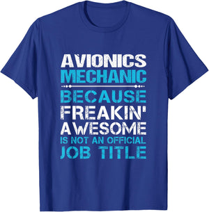 Avionics Mechanic - Freaking Awesome T-Shirt - T-Shirt | Royal