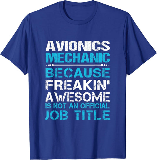 Avionics Mechanic - Freaking Awesome T-Shirt - T-Shirt | Royal