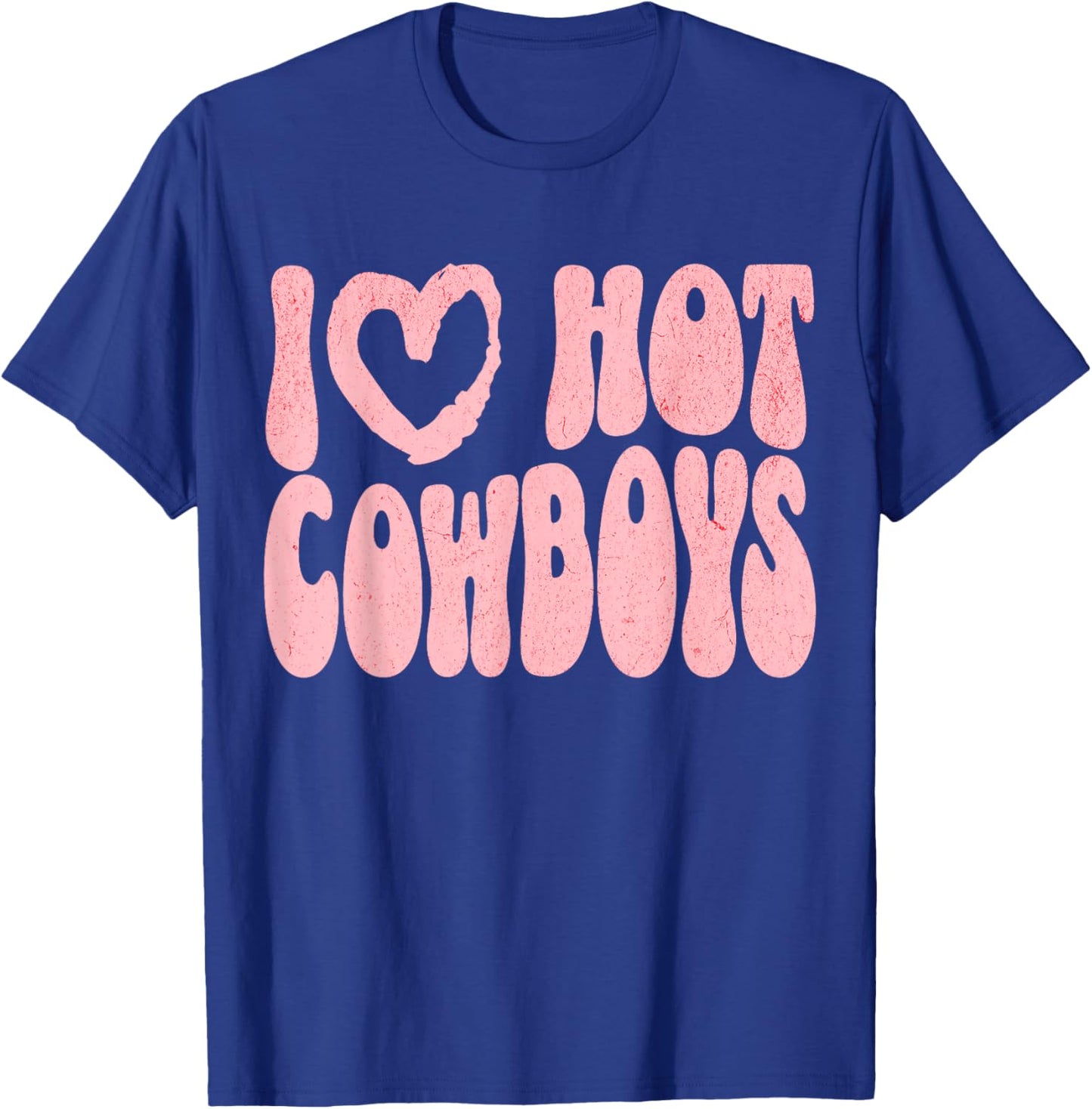 I Love Hot Cowboys I Heart Cowboys Funny Western Rodeo T-Shirt - T-Shirt | Royal