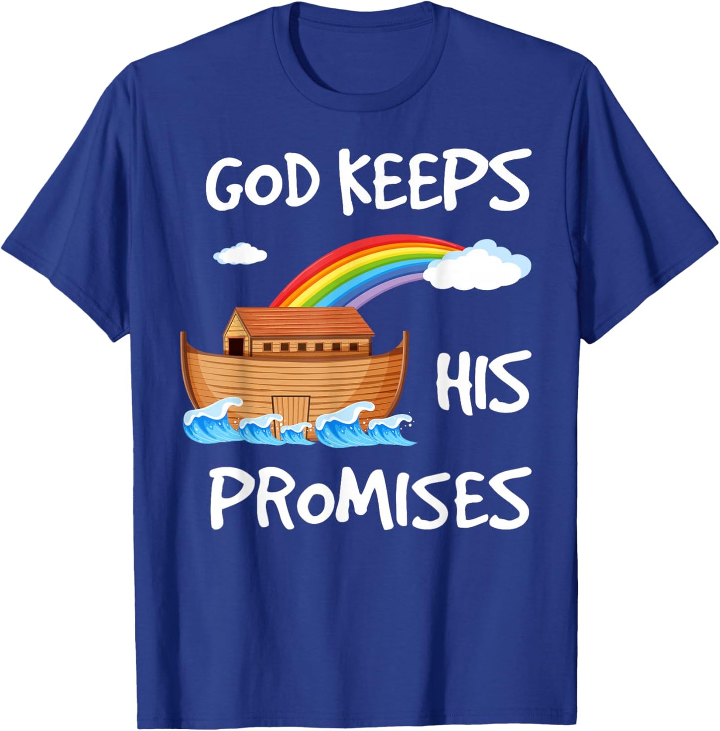 God Keeps His Promises Noah's Ark Christian Rainbow Funny T-Shirt - T-Shirt | Royal