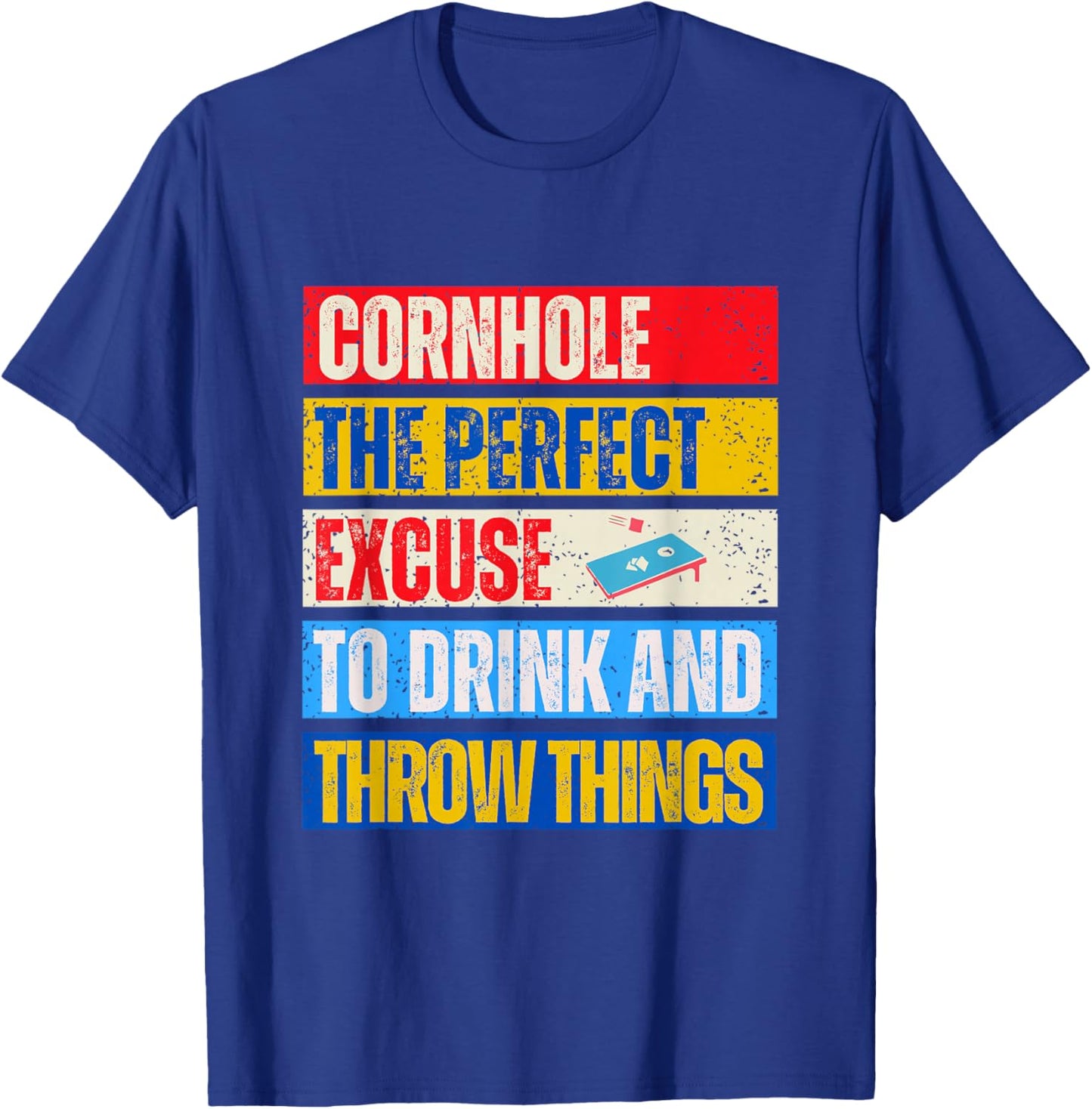 Cornhole Perfect Excuse Bean Bag Player Funny Cornhole T-Shirt - T-Shirt | Royal