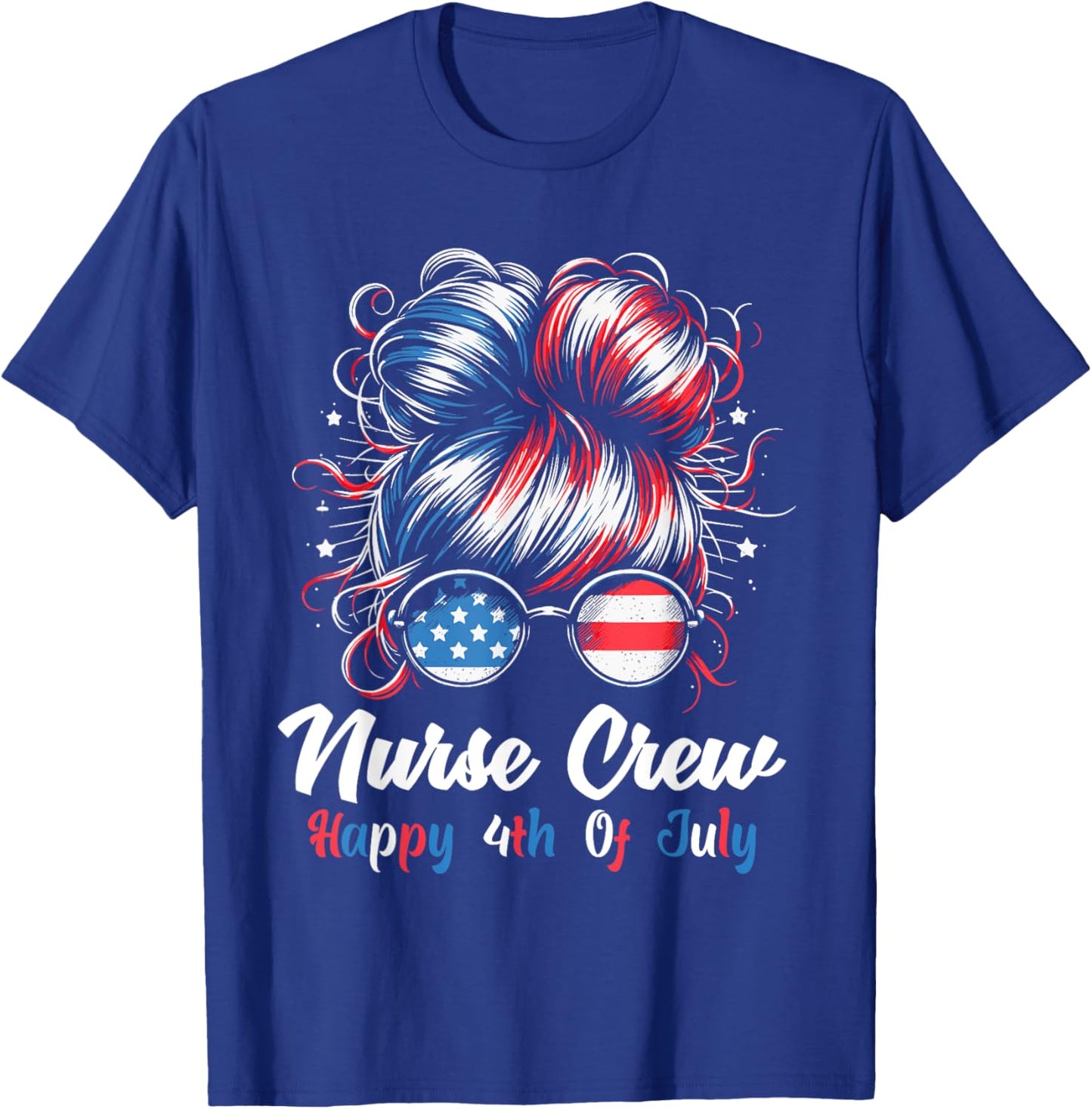 4th Of July Nurse Messy Bun Patriotic American Nurse Crew T-Shirt - T-Shirt | Royal