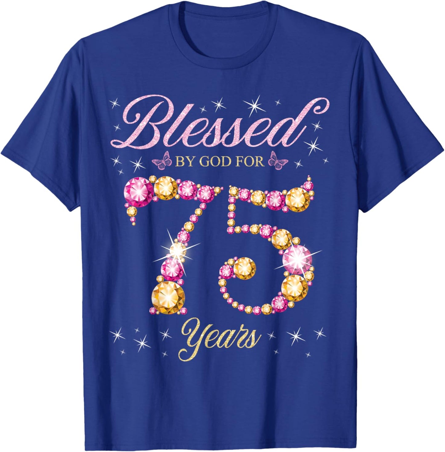 Blessed By God For 75 Years Old 75th Birthday Party T-Shirt - T-Shirt | Royal