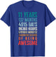 11 Years 132 Months of Being Awesome 11th Birthday Gifts T-Shirt - T-Shirt | Royal