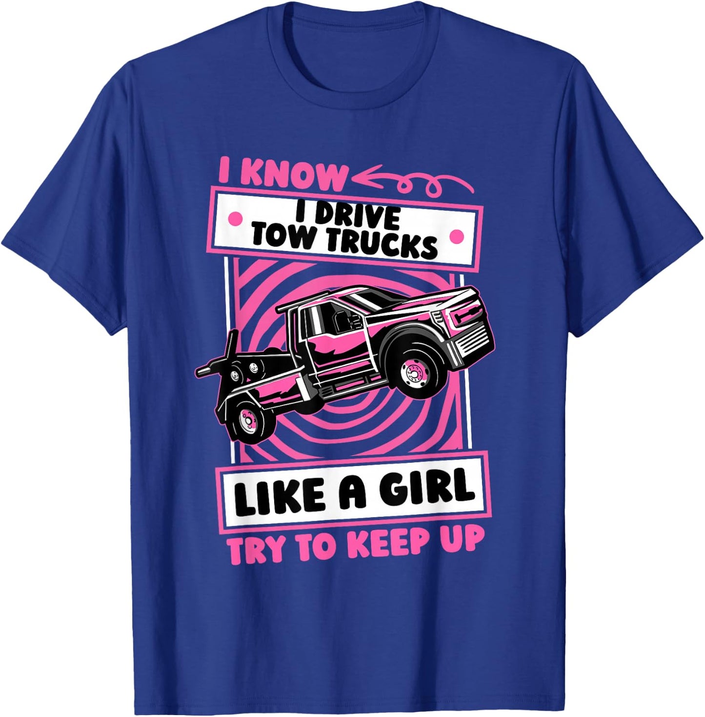 Tow Truck Operator Girl Recovery Vehicle - Tow Truck Driver T-Shirt - T-Shirt | Royal