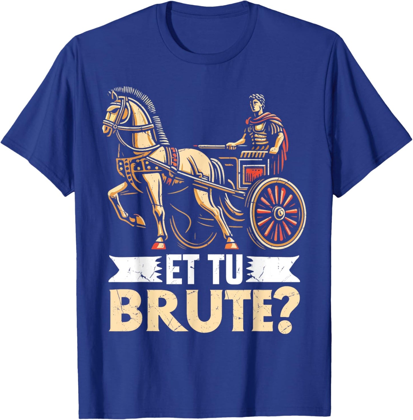 Et Tu Brute Roman Empire T-Shirt - T-Shirt | Royal