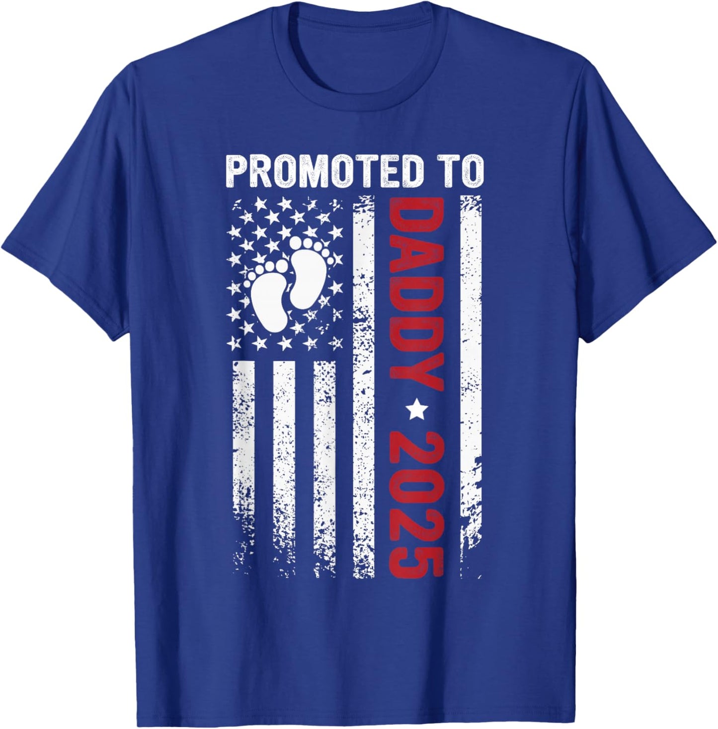 Promoted to Daddy Est 2025 First Time Dad Patriotic Men T-Shirt - T-Shirt | Royal
