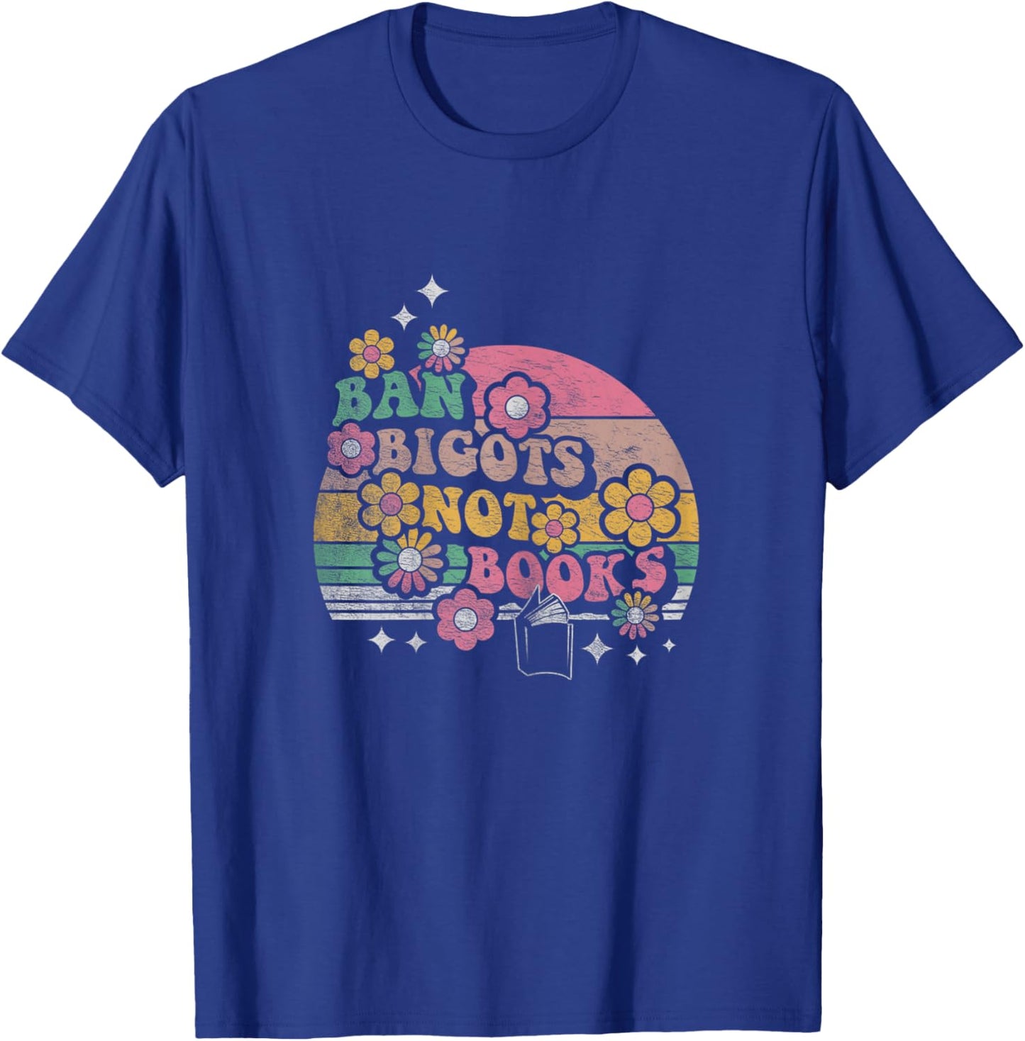 Retro Vintage Ban Bigots Not Books Shirt Free Banned Books T-Shirt - T-Shirt | Royal