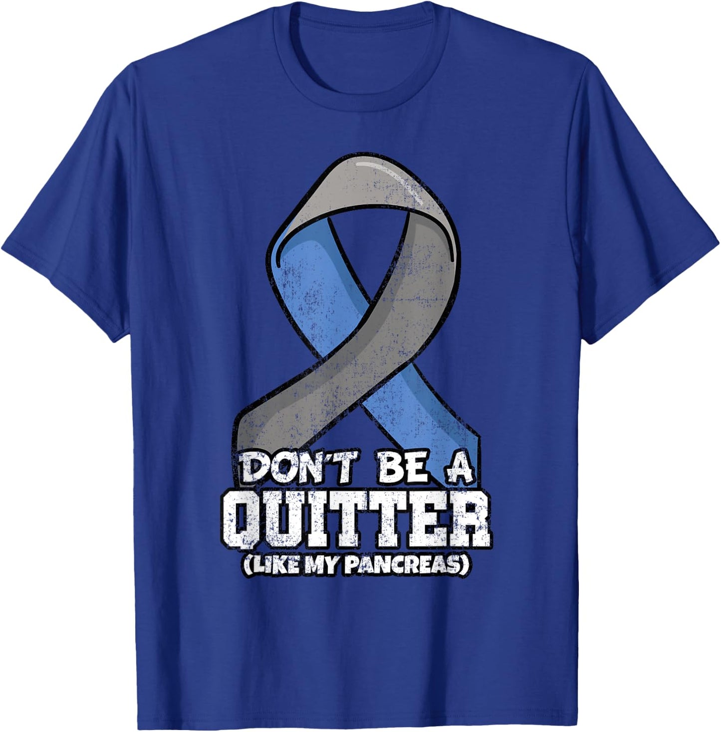 Don't Be A Quitter Like My Pancreas Diabetes Blood Sugar T-Shirt - T-Shirt | Royal