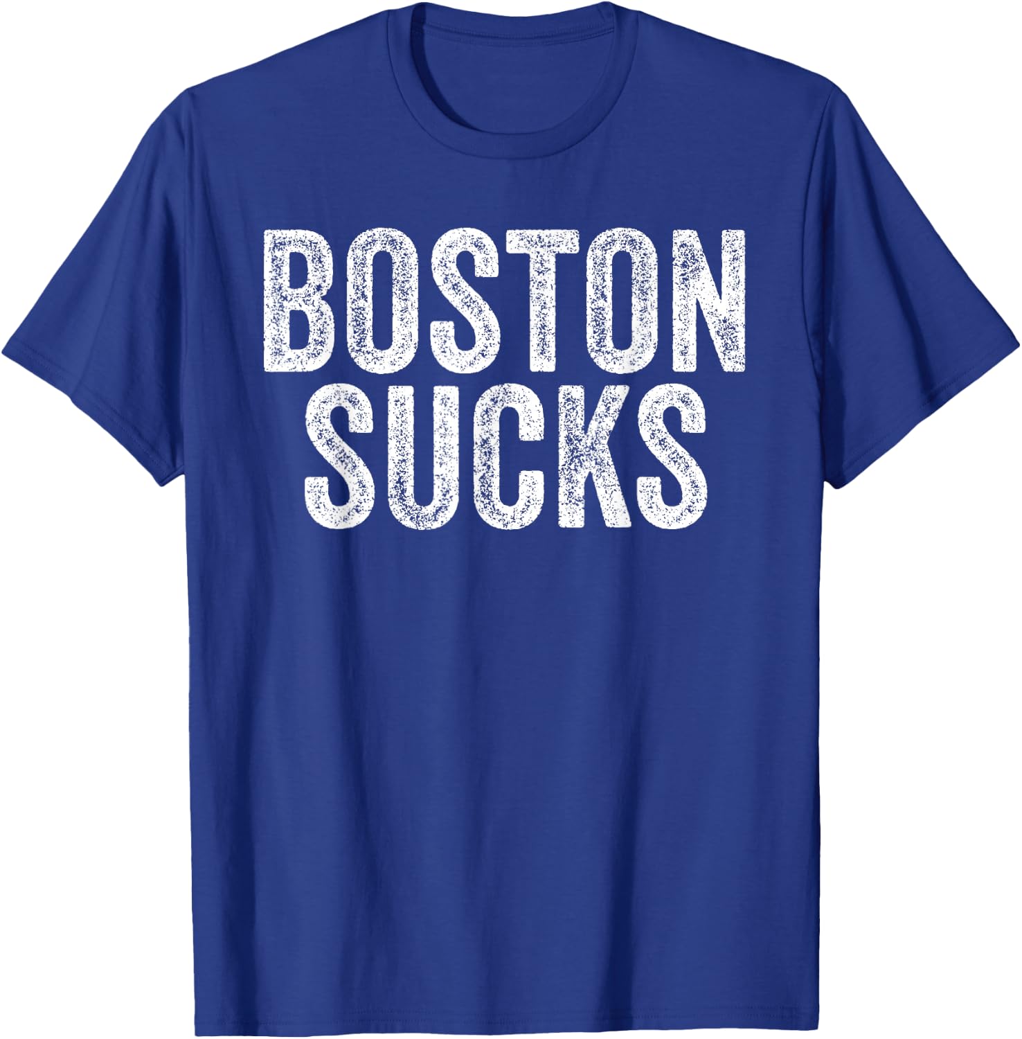 BOSTON SUCKS Funny Hate City Gag Humor Sarcastic Quote Gift T-Shirt - T-Shirt | Royal
