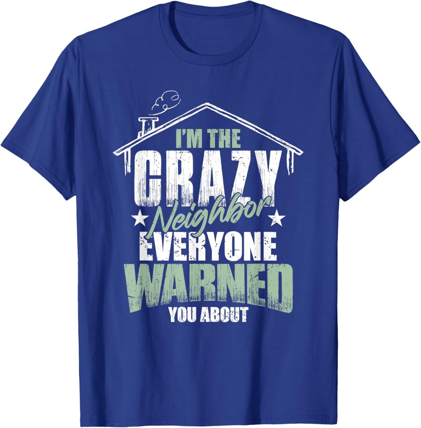 Crazy Neighbor Neighborhood T-Shirt - T-Shirt | Royal