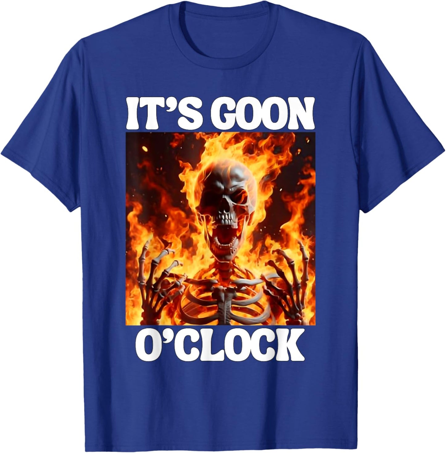 Gooning O'clock Funny Cringe Hard Skeleton Meme Flames T-Shirt - T-Shirt | Royal