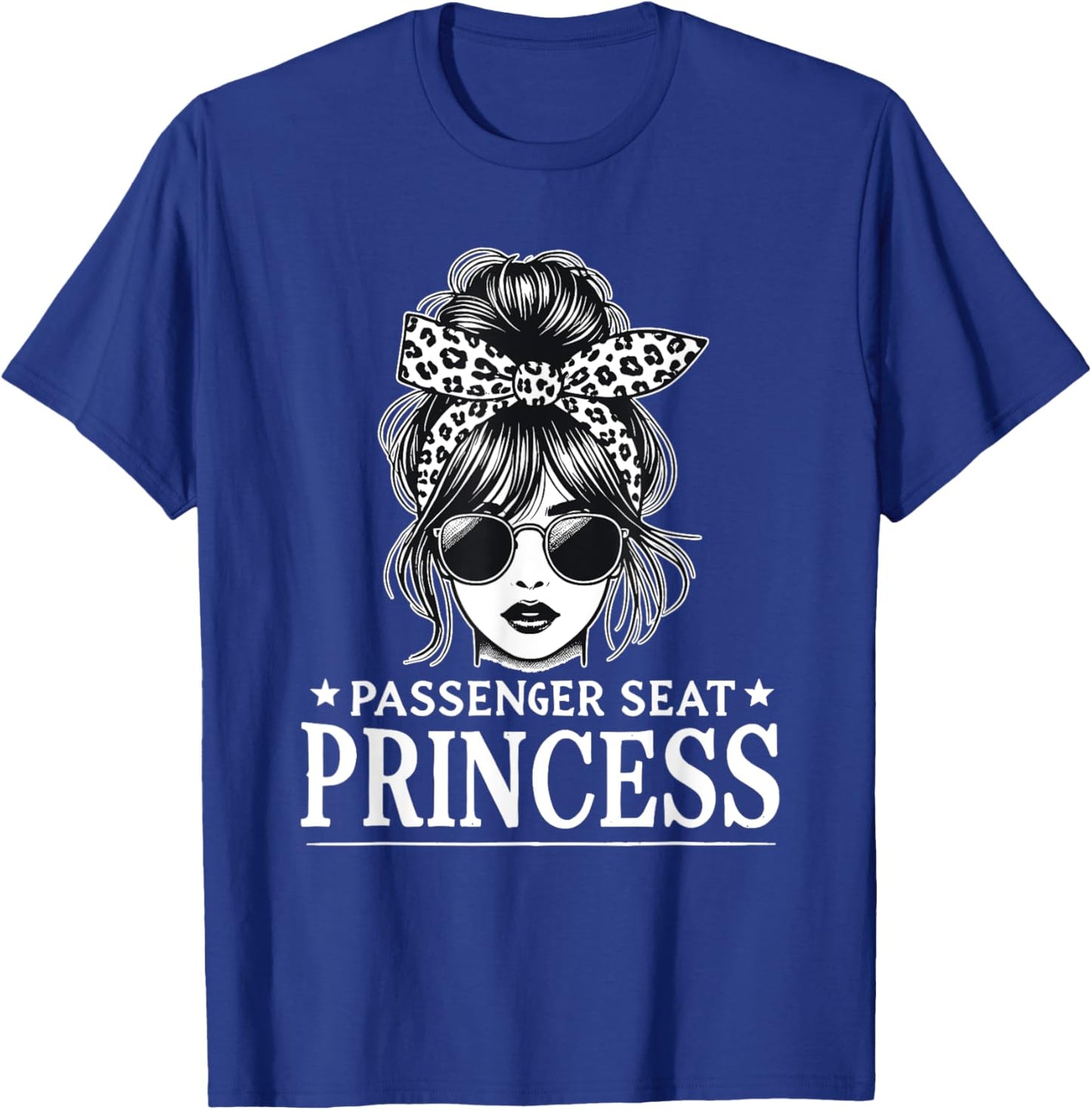 Passenger Seat Princess Messy Bun Cute Girl Saying T-Shirt - T-Shirt | Royal