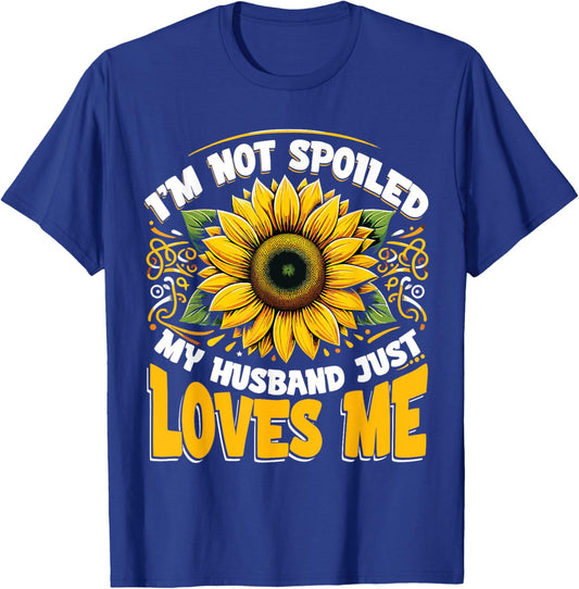 Spoiled Wife I'm Not Spoiled My Husband Just Loves Me T-Shirt - T-Shirt | Royal