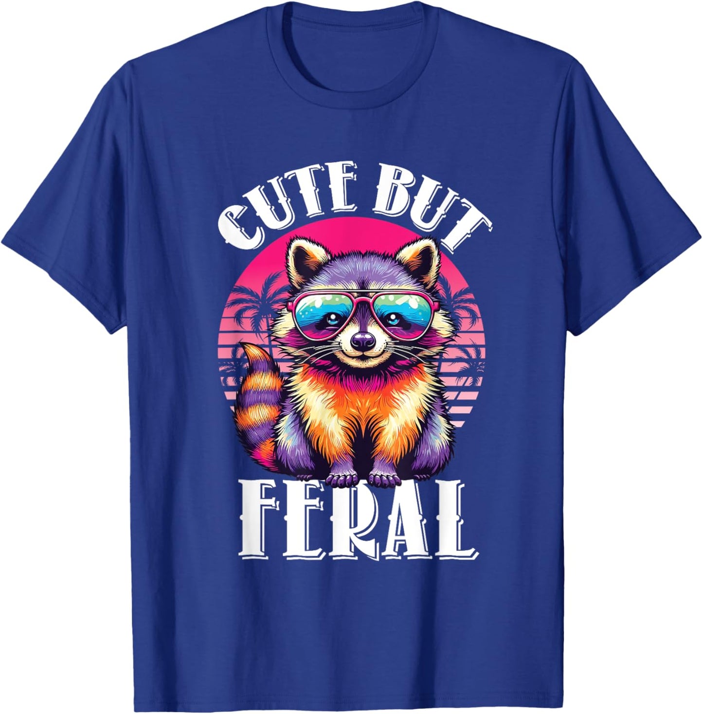 Funny Raccoon Shirt Cute But Feral Retro Racoon Sunglasses T-Shirt - T-Shirt | Royal