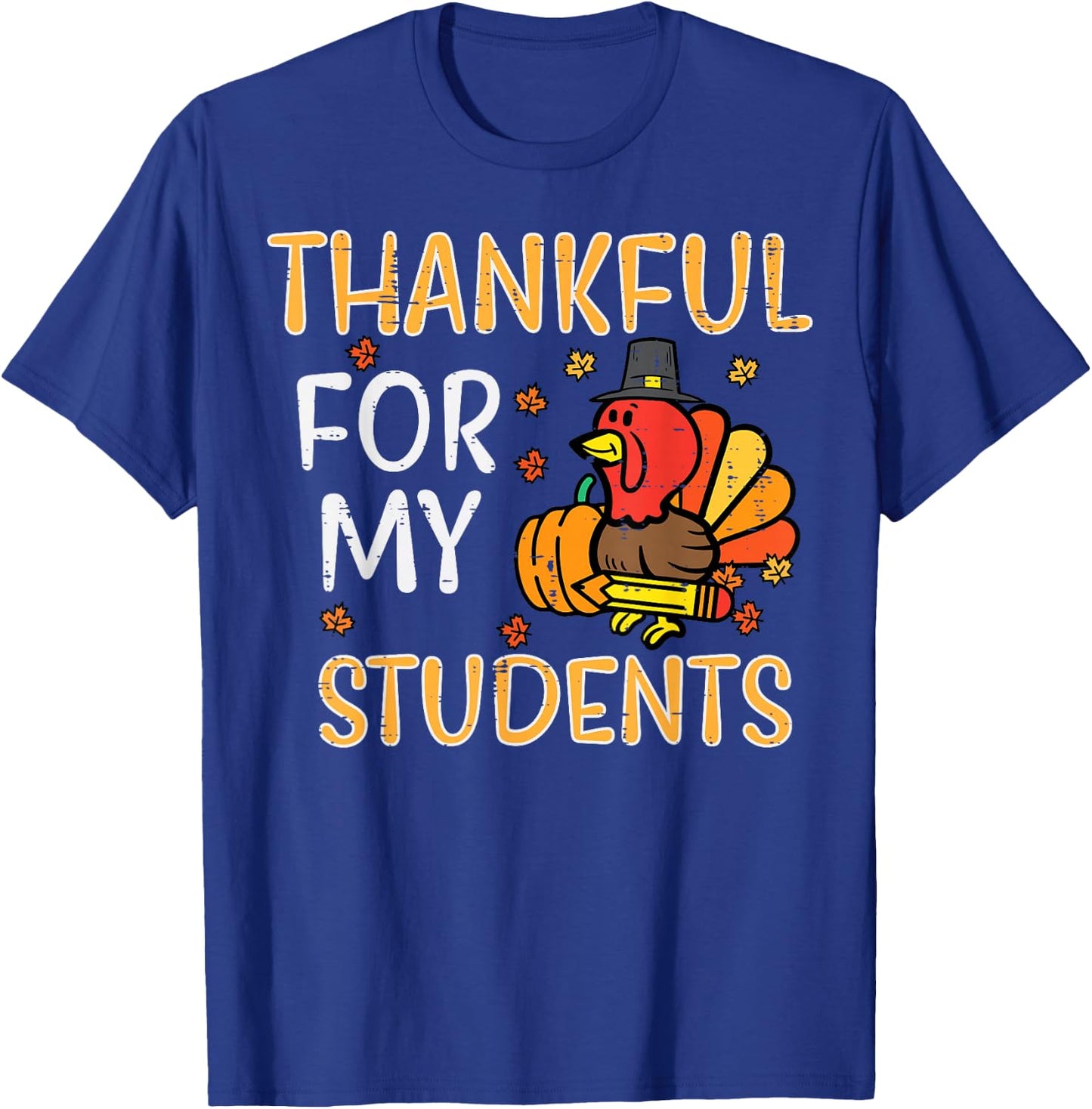 Turkey Thankful For My Students Thanksgiving Fall Teacher T-Shirt - T-Shirt | Royal