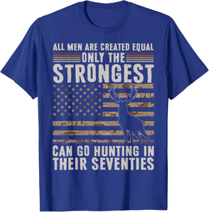 Only Strongest Go Hunting in Their Seventies Funny Hunting T-Shirt - T-Shirt | Royal