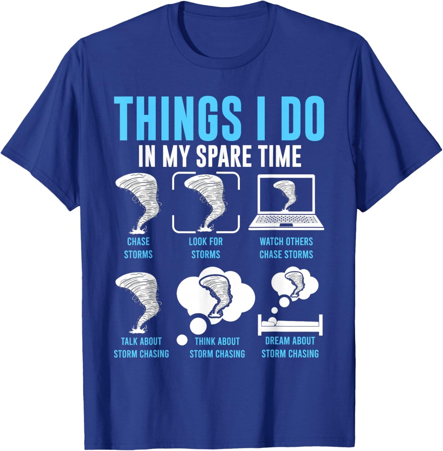Things I Do In My Spare Time, Tornado Storm Chaser T-Shirt - T-Shirt | Royal