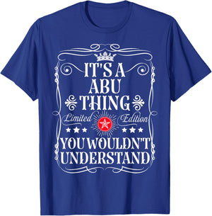 Abu Name Its A Abu Thing You Wouldn't Understand T-Shirt - T-Shirt | Royal